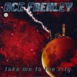 Ace Frehley : Take Me to the City